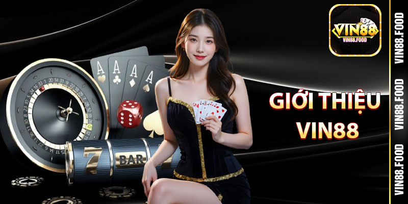 Giới thiệu Vin88 – Thông tin tổng quát về nhà cái